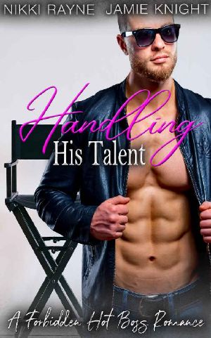 [Forbidden Hot Boss 01] • Handling His Talent · A Forbidden Hot Boss Romance